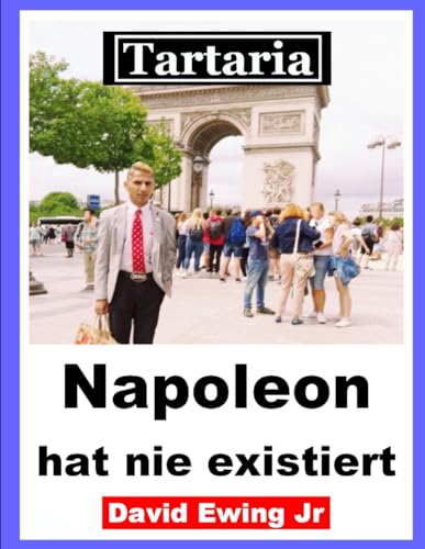 Tartaria - Napoleon hat nie existiert: (nicht in Farbe)
